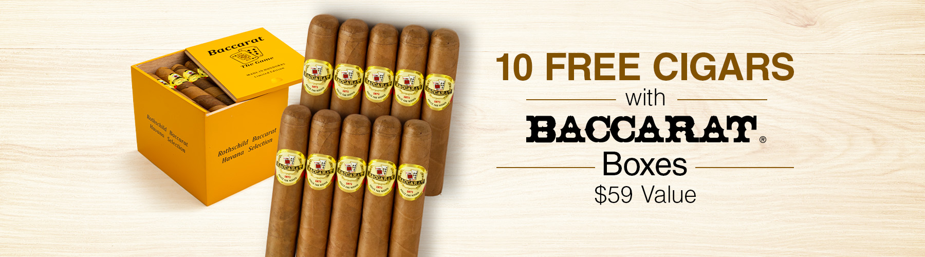 10 free cigars with Baccarat boxes! $59 Value