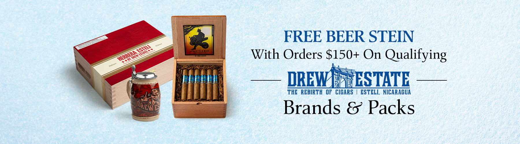 Free Beer Stein with orders $150+ on qualifying Drew Estate brands & packs!