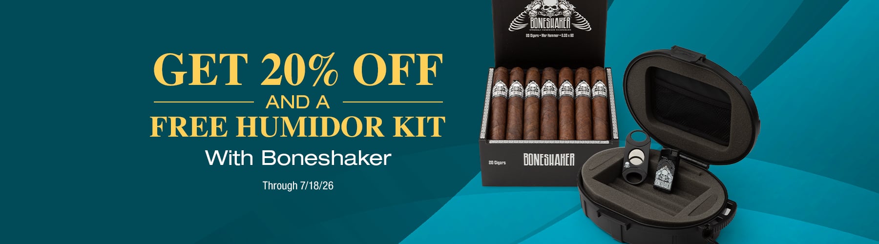 Boneshaker 20% off + free Humidor Kit