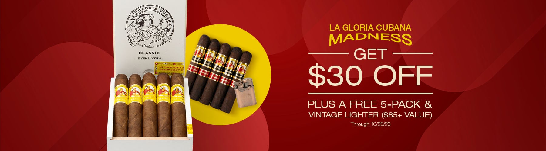 La Gloria Cubaba Madness $30 Off + Free 5 pk + Vintage Lighter