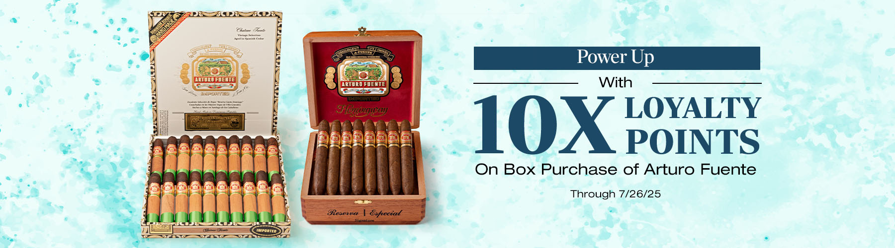 Buy a box of Fuente, receive 10X Loyalty Points