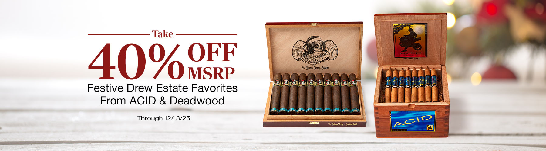 ACID, Deadwood 40% off MSRP (33% off Cigars.com Price)