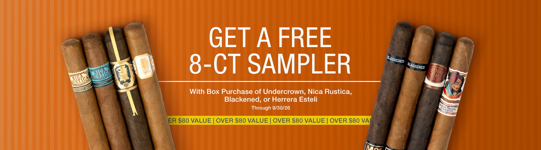 Buy a box of Undercrown, Nica Rustica, Blackened or Herrera Esteli and receive a free 8ct sampler