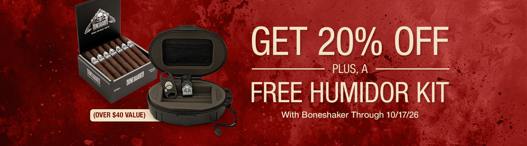 Boneshaker 20% off + free Humidor Kit