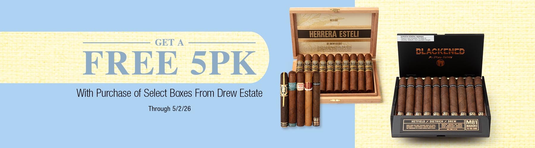 Buy select boxes of Drew Estate and receive 5 free cigars