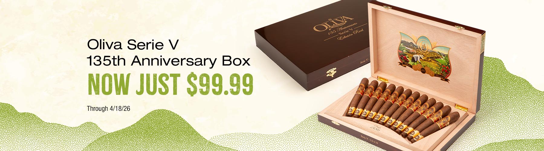 Oliva Serie V 135th Anniversary boxes $99.99