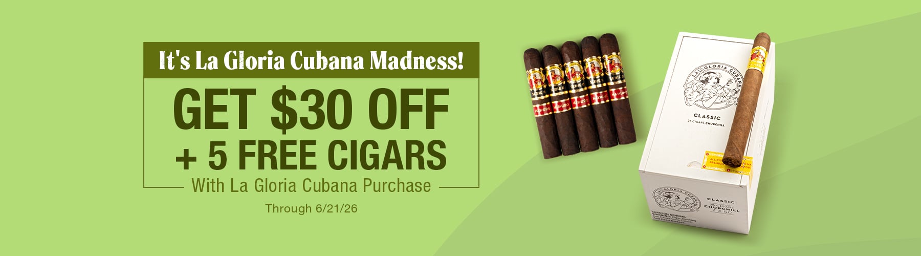 La Gloria Cubana Madness - $30 Off + 5 free cigars