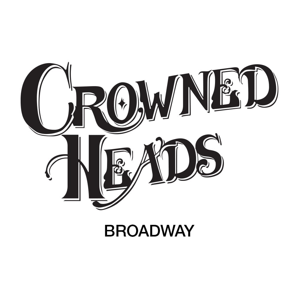 Crowned Heads Broadway